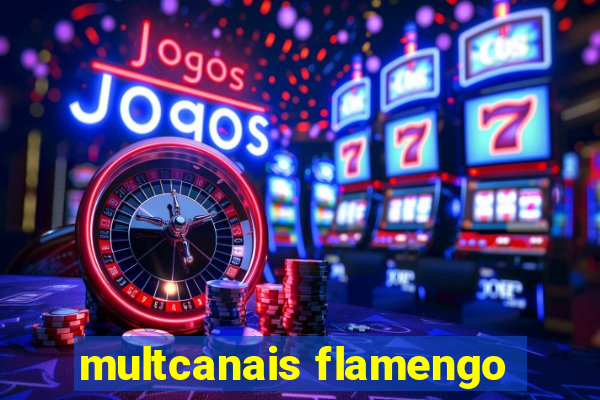 multcanais flamengo